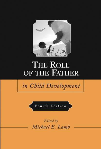 The Role of the Father in Child Development — Группа авторов