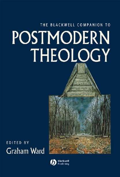 The Blackwell Companion to Postmodern Theology — Группа авторов