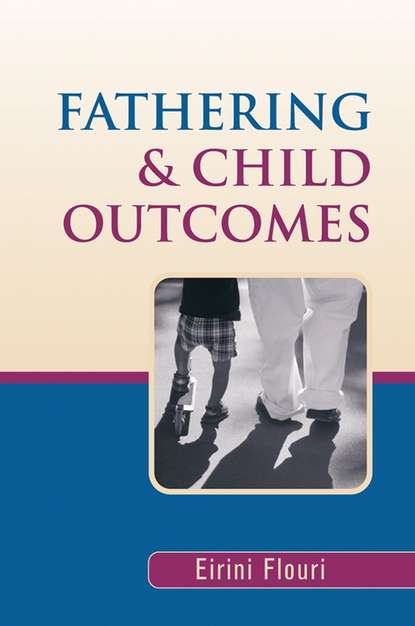 Fathering and Child Outcomes — Группа авторов