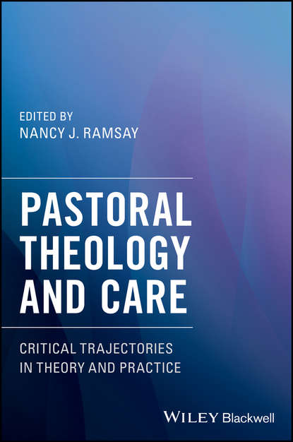 Pastoral Theology and Care — Группа авторов