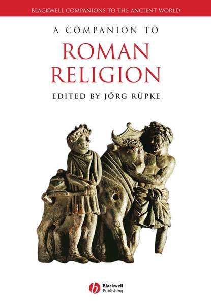 A Companion to Roman Religion — Группа авторов