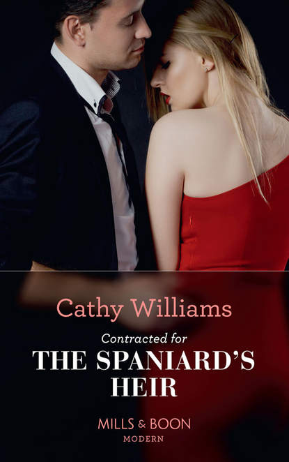Contracted For The Spaniard's Heir — Кэтти Уильямс