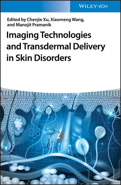 Imaging Technologies and Transdermal Delivery in Skin Disorders — Группа авторов
