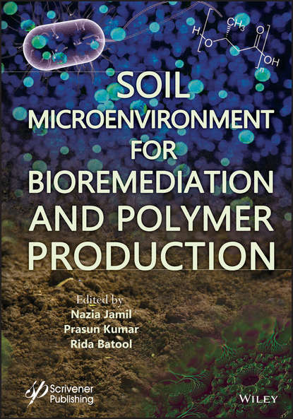 Soil Microenvironment for Bioremediation and Polymer Production — Группа авторов