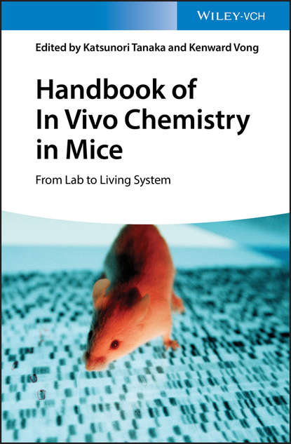 Handbook of In Vivo Chemistry in Mice — Группа авторов