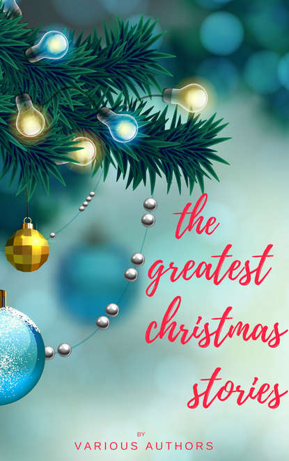 The Greatest Christmas Stories: 120+ Authors, 250+ Magical Christmas Stories — Лаймен Фрэнк Баум