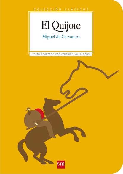 El Quijote — Мигель де Сервантес Сааведра