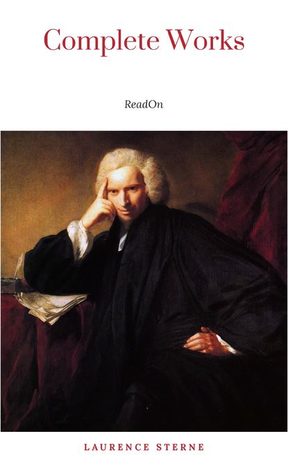 Laurence Sterne: The Complete Novels (The Greatest Writers of All Time) — Лоренс Стерн