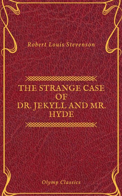 The Strange Case of Dr. Jekyll and Mr. Hyde  ( Olymp Classics ) — Роберт Льюис Стивенсон