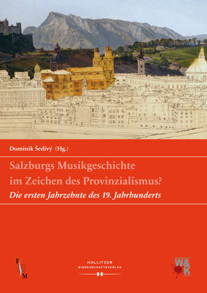 Salzburgs Musikgeschichte im Zeichen des Provinzialismus? — Группа авторов
