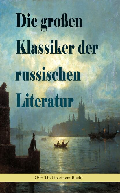 Die gro?en Klassiker der russischen Literatur (30+ Titel in einem Buch) — Александр Пушкин