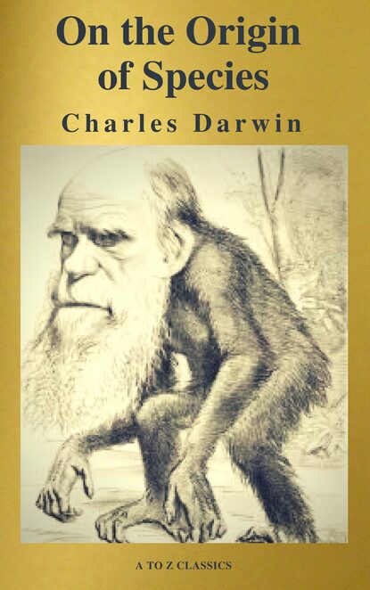 The Origin Of Species ( A to Z Classics ) — Чарльз Дарвин