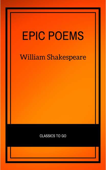 Epic Poems — Уильям Шекспир