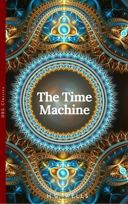 The Time Machine (World Classics, Unabridged) — Герберт Уэллс