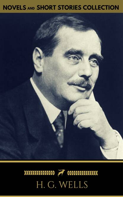 H. G. Wells: Classics Novels and Short Stories (Golden Deer Classics) [Included 11 novels & 09 short stories] — Герберт Уэллс