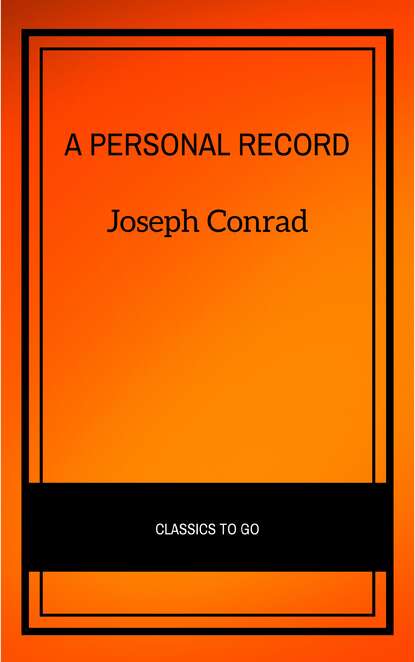 A Personal Record — Джозеф Конрад