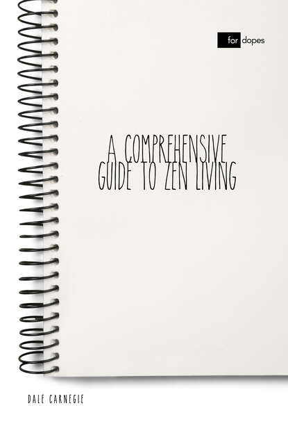A Comprehensive Guide to Zen Living — Дейл Карнеги