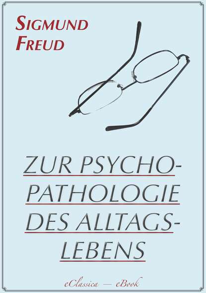 Zur Psychopathologie des Alltagslebens (Illustriert) — Зигмунд Фрейд