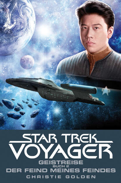 Star Trek - Voyager 4: Geistreise 2 - Der Feind meines Feindes — Кристи Голден