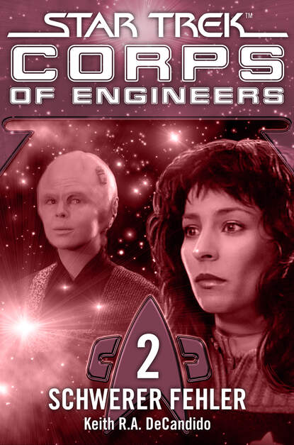 Star Trek - Corps of Engineers 02: Schwerer Fehler — Кит Р. А. ДеКандидо