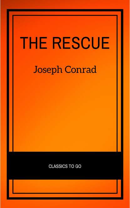 The Rescue A Romance of the Shallows — Джозеф Конрад