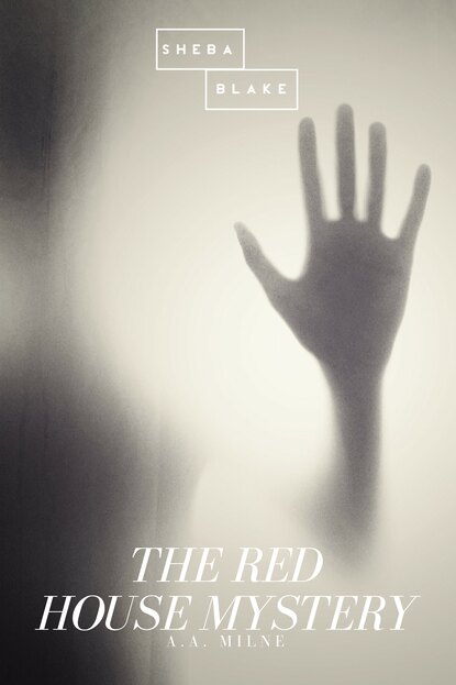 The Red House Mystery — Алан Александр Милн