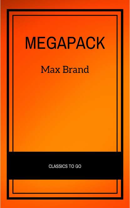 The Max Brand Megapack — Макс Брэнд