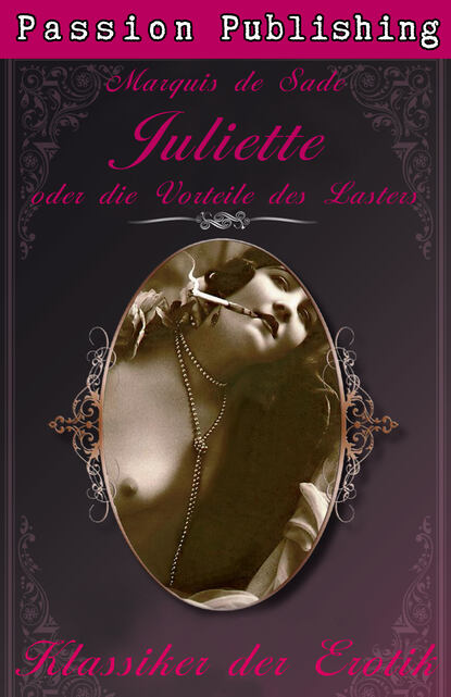 Klassiker der Erotik 16: Juliette oder Die Vorliebe des Lasters — Маркиз де Сад