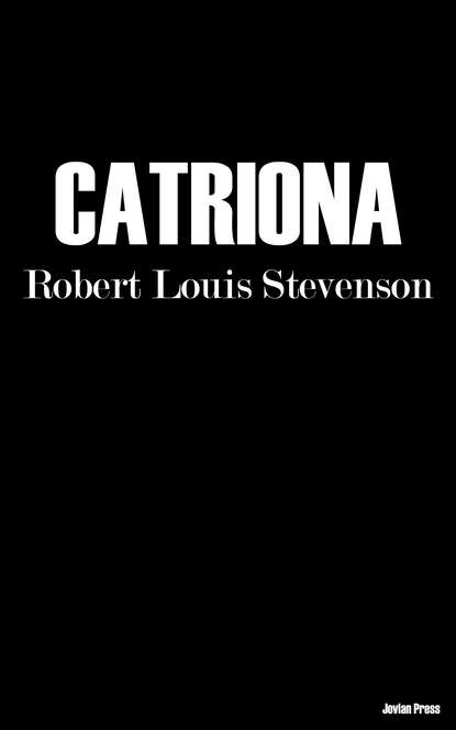 Catriona — Роберт Льюис Стивенсон