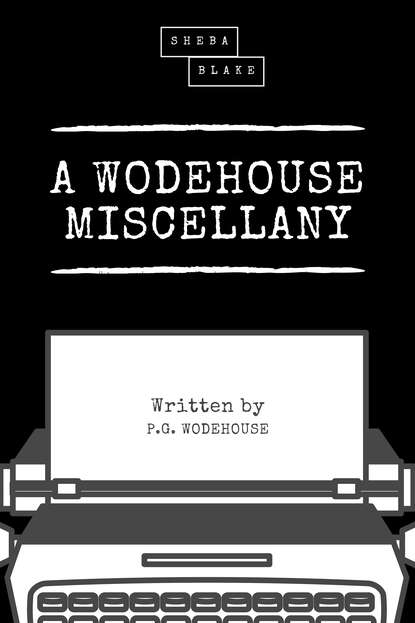 A Wodehouse Miscellany — Пелам Гренвилл Вудхаус