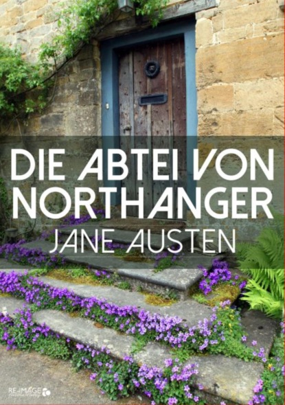 Die Abtei von Northanger — Джейн Остин