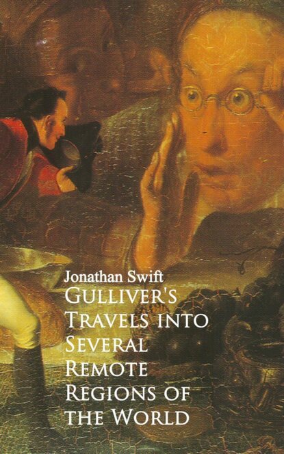Gulliver's Travels into Several Remote Regions of the World — Джонатан Свифт