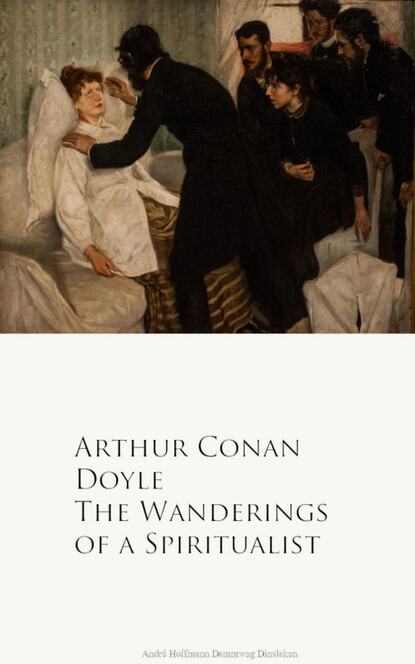 The Wanderings of a Spiritualist — Артур Конан Дойл