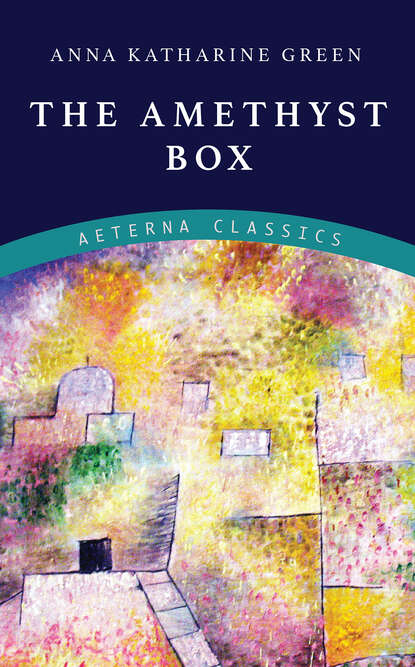 The Amethyst Box — Анна Грин