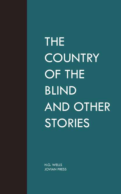The Country of the Blind and Other Stories — Герберт Уэллс