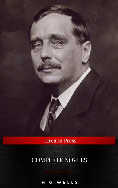 The Complete Novels of H. G. Wells — Герберт Уэллс