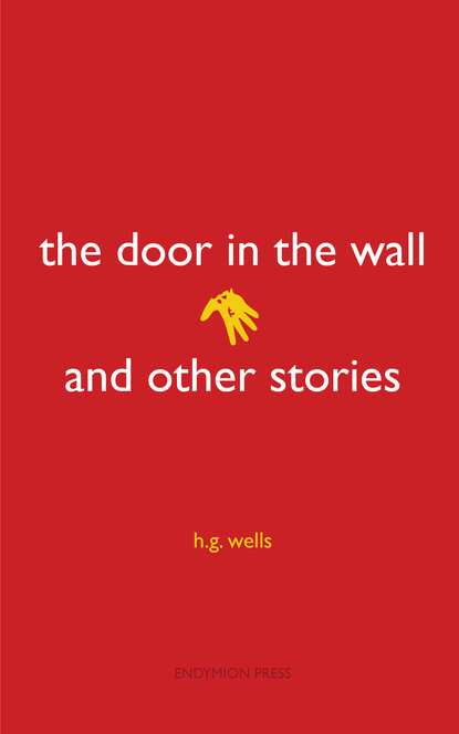 The Door in the Wall and Other Stories — Герберт Уэллс