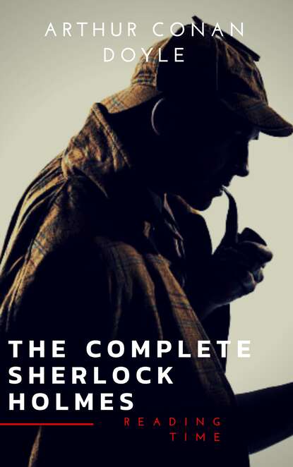 Sherlock Holmes: The Complete Collection (Illustrated) — Артур Конан Дойл