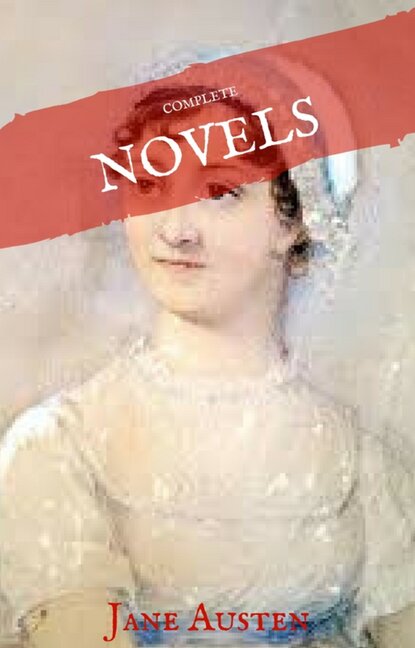 Jane Austen: The Complete Novels (House of Classics) — Джейн Остин