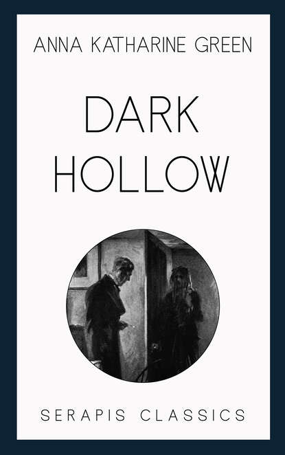 Dark Hollow — Анна Грин