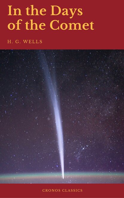 In the Days of the Comet (Cronos Classics) — Герберт Уэллс