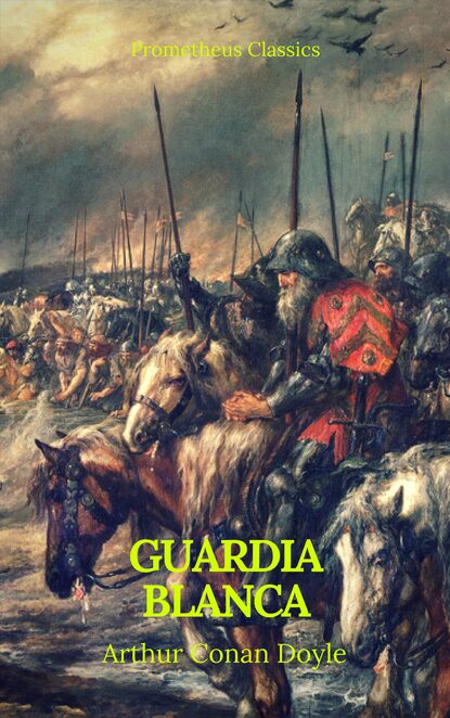 Guarda Blanca (Prometheus Classics) — Артур Конан Дойл