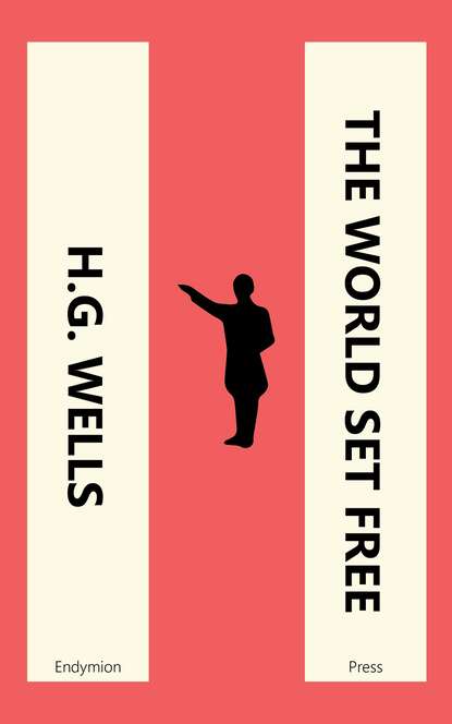 The World Set Free — Герберт Уэллс