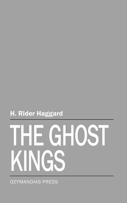The Ghost Kings — Генри Райдер Хаггард