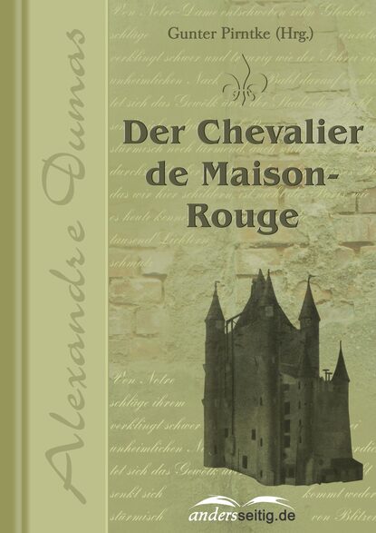 Der Chevalier de Maison-Rouge — Александр Дюма