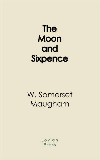 The Moon and Sixpence — Уильям Сомерсет Моэм
