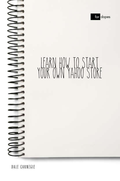 Learn How to Start Your Own Yahoo Store — Дейл Карнеги