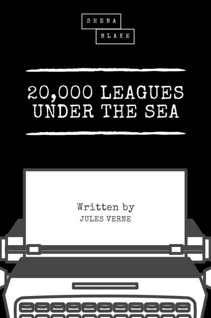 20,000 Leagues Under the Sea (Sheba Blake Classics) — Жюль Верн