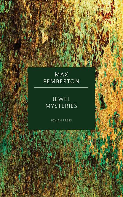 Jewel Mysteries — Макс Пембертон