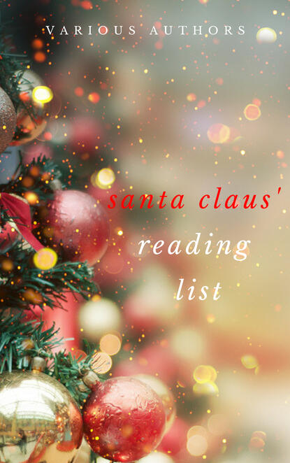  Ho! Ho! Ho! Santa Claus' Reading List: 250+ Vintage Christmas Stories, Carols, Novellas, Poems by 120+ Authors — Лаймен Фрэнк Баум